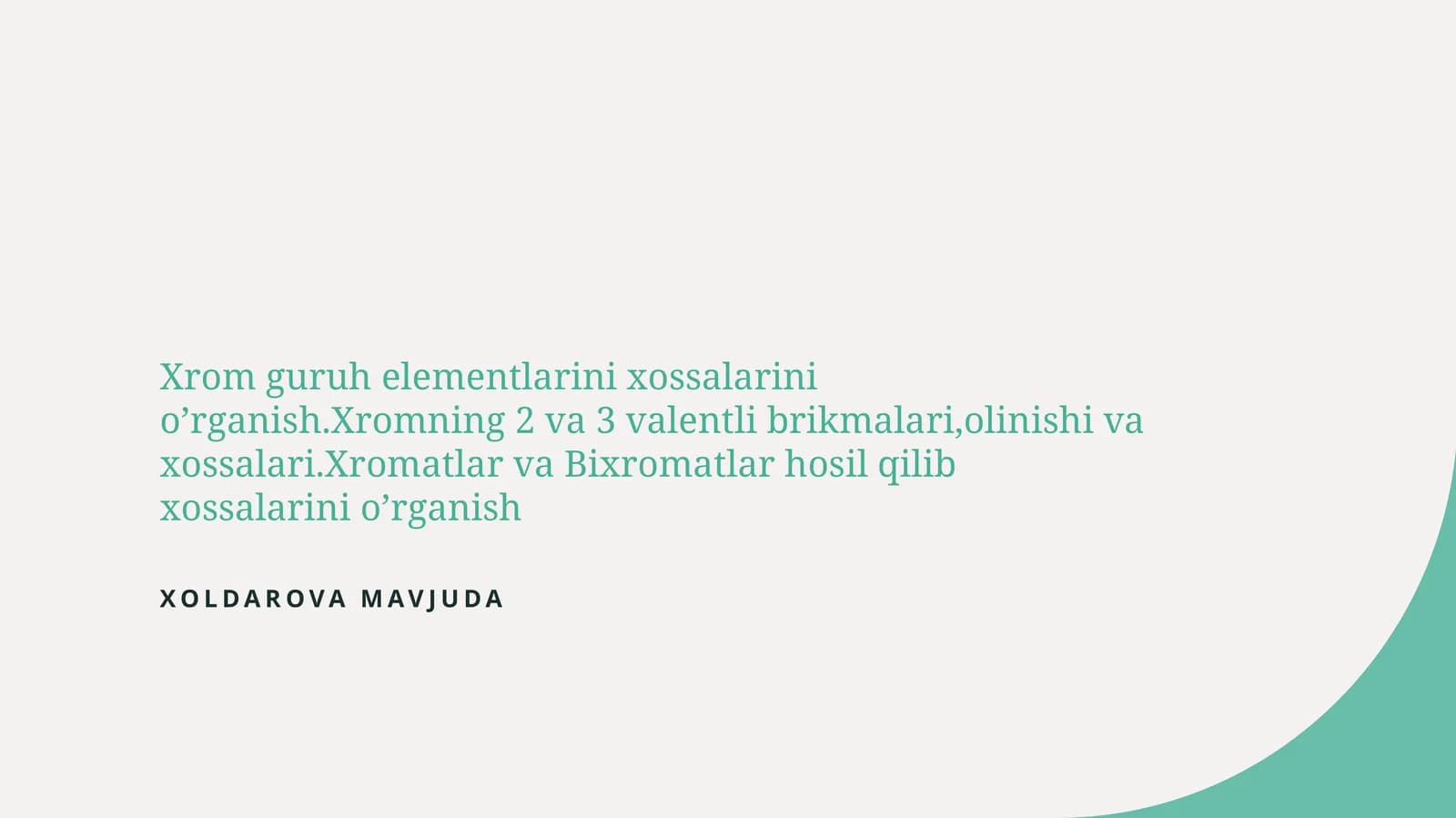 Xrom guruh elementlarini xossalarini o’rganish