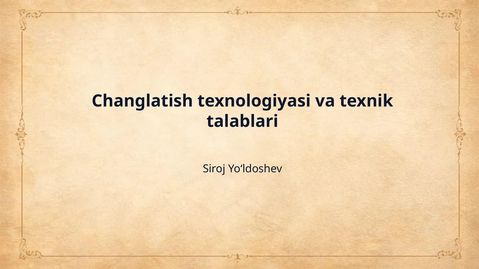 Changlatish texnologiyasi va texnik talablari