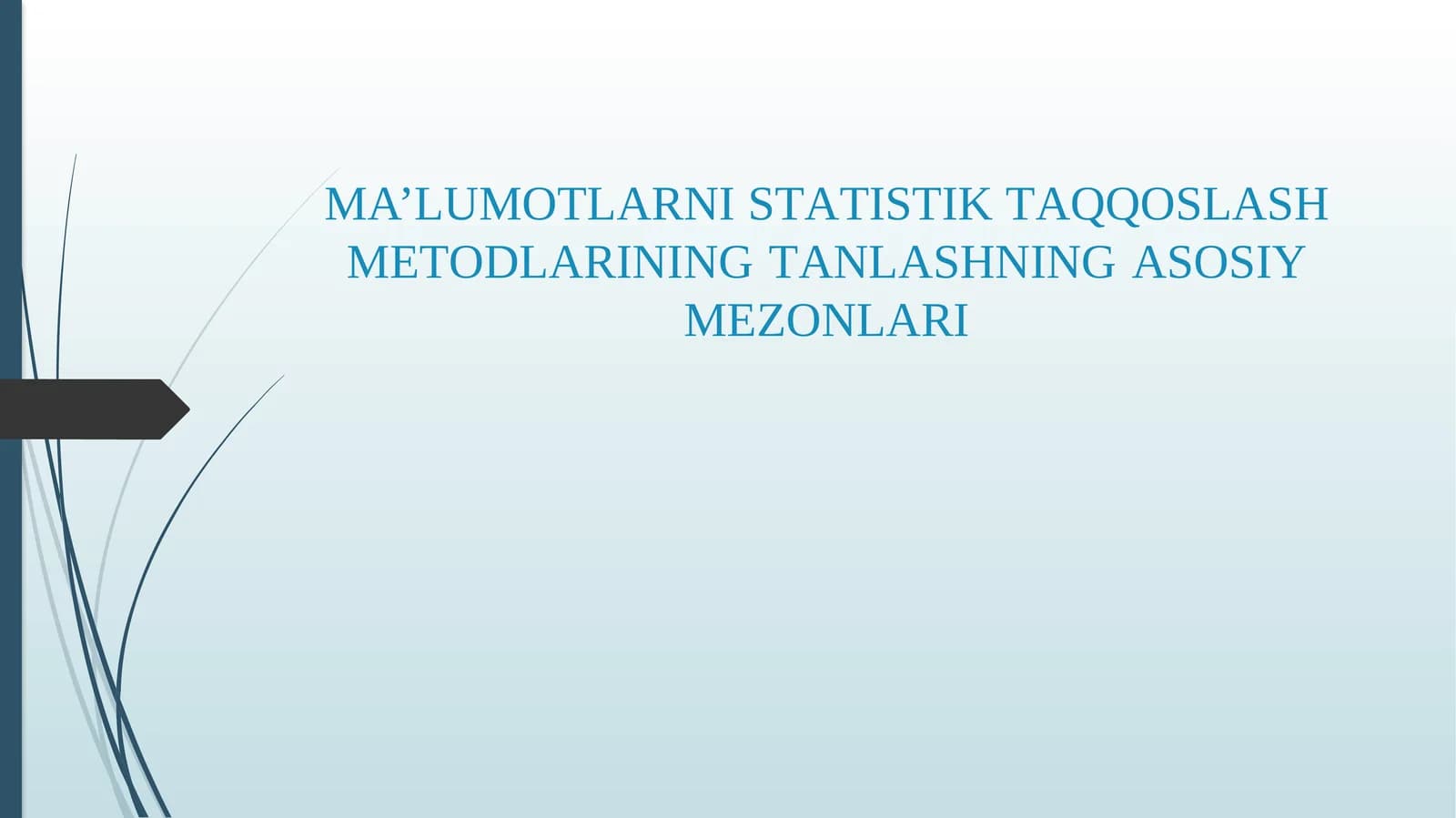 MА’LUMОTLАRNI STАTISTIK TАQQОSLАSH MЕTОDLАRINING TАNLАSHNING АSОSIY MЕZОNLАRI