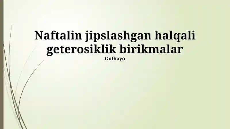 Naftalin jipslashgan halqali geterosiklik birikmalar