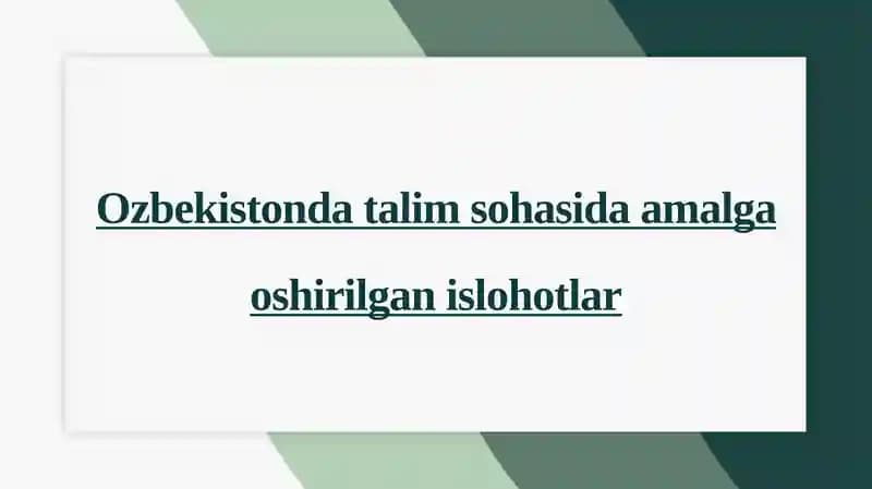 O‘zbekistonda talim sohasida amalga oshirilgan islohotlar