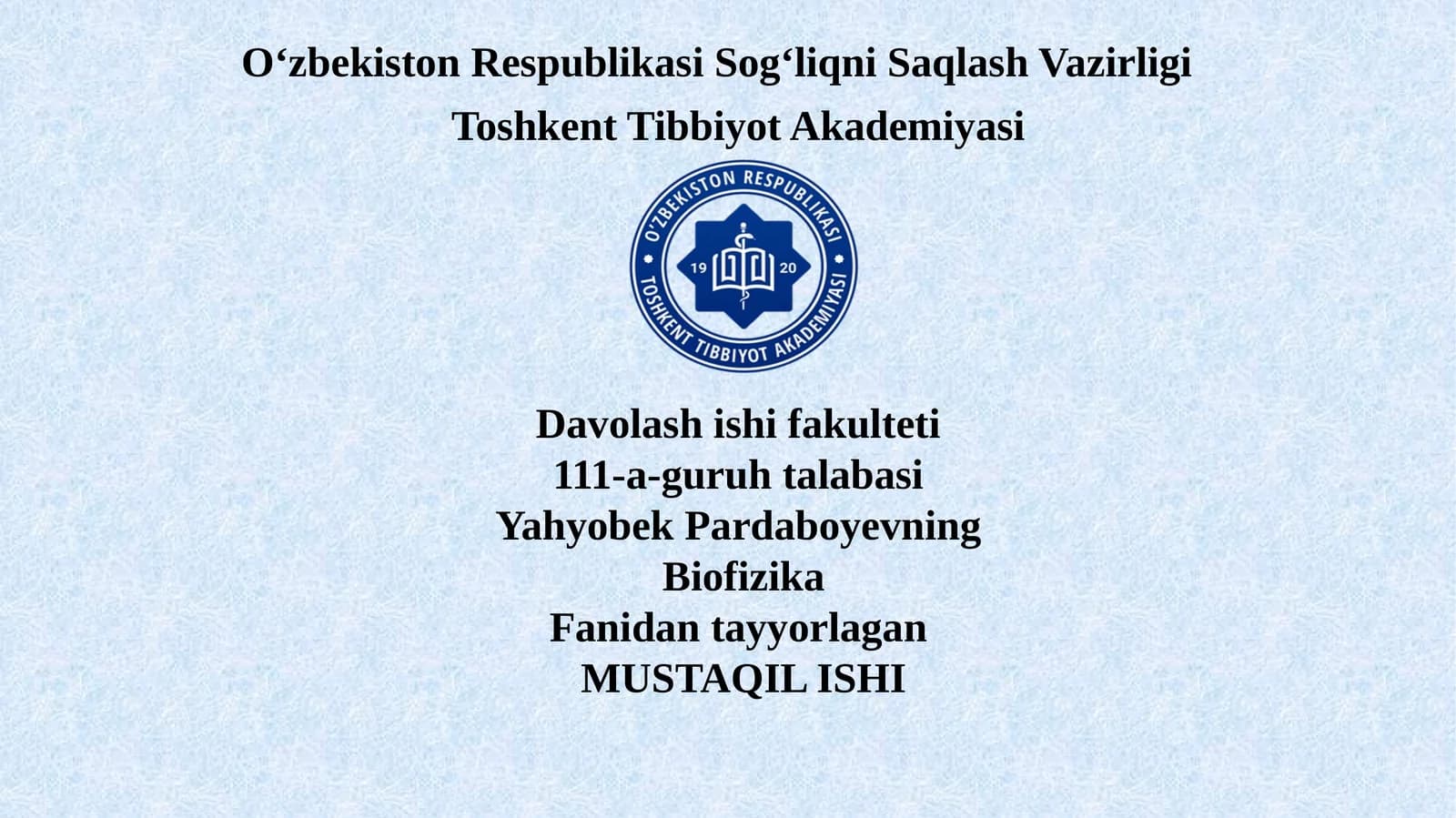 Biofizika fanidan tayyorlagan MUSTAQIL ISHI
