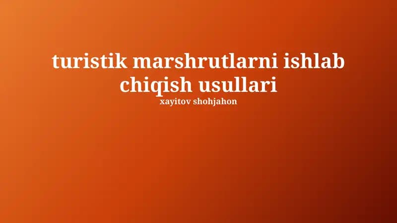 Turistik Marshrutlarni Ishlab Chiqish Usullari