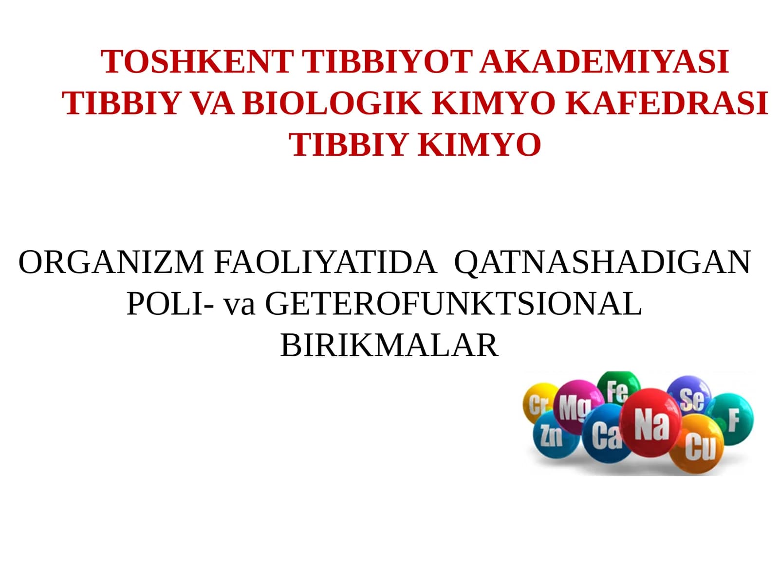ORGANIZM FAOLIYATIDA QATNASHADIGAN POLI-va GETEROFUNKTSIONAL BIRIKMALAR