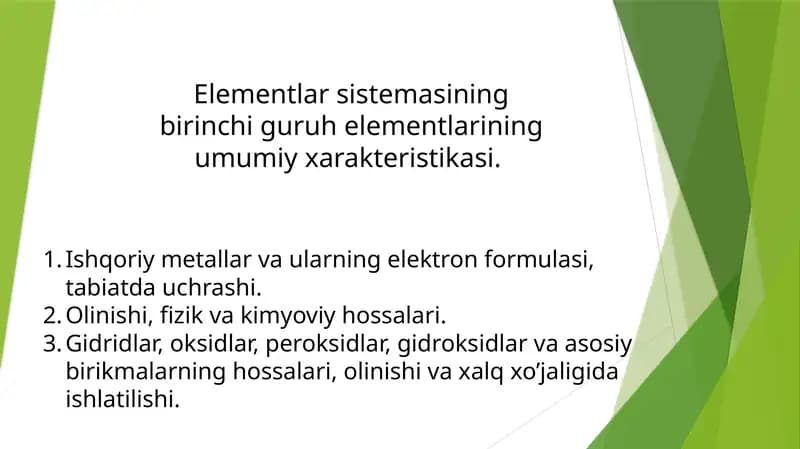 Elementlar sistemasining birinchi guruh elementlarining umumiy xarakteristikasi.