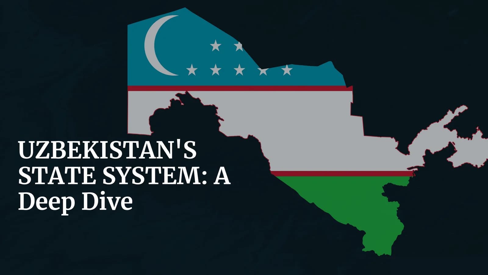 UZBEKISTAN'S STATE SYSTEM A Deep Dive