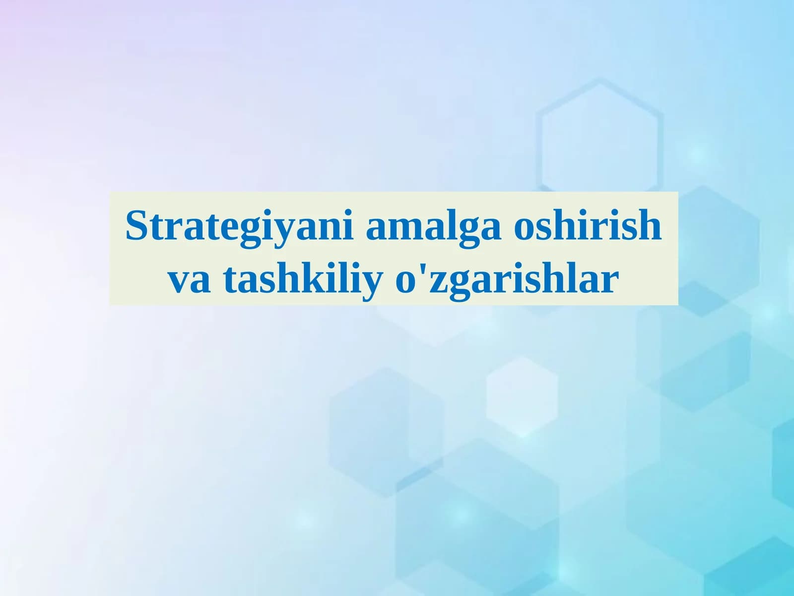 Strategiyani amalga oshirish va tashkiliy o'zgarishlar