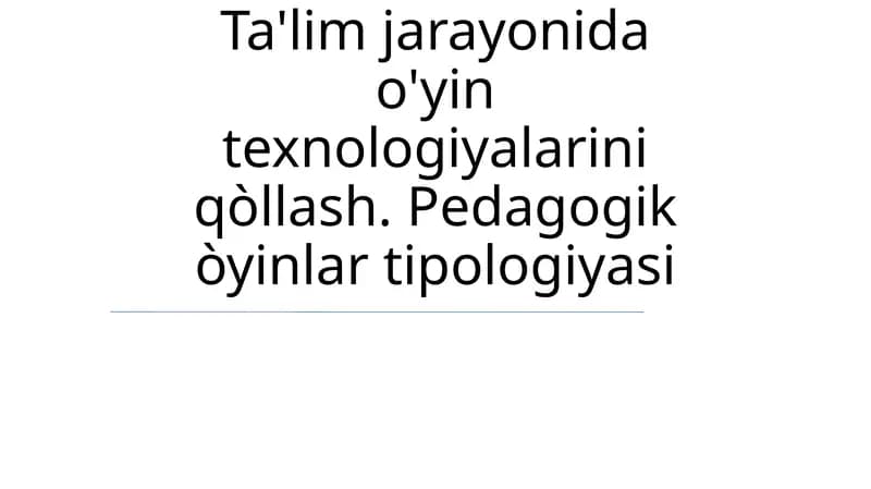 Pedagogik o'yinlar tipologiyasi