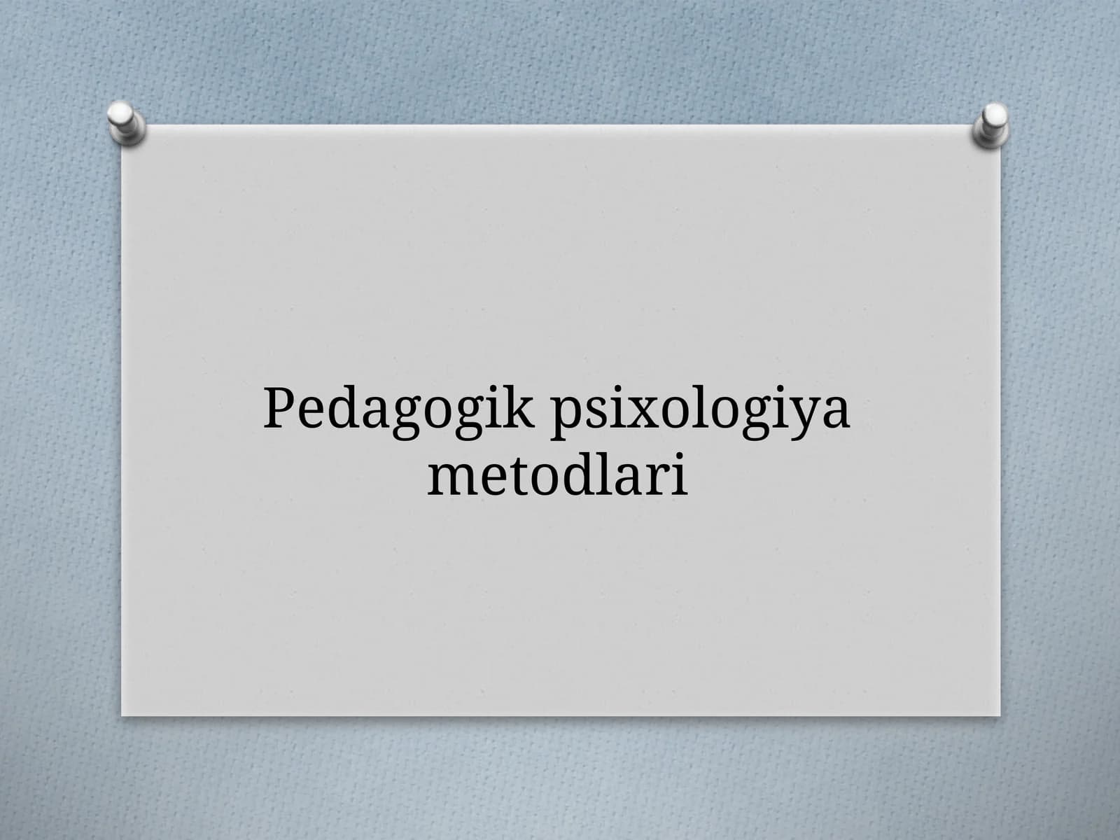 Pedagogik psixologiya metodlari