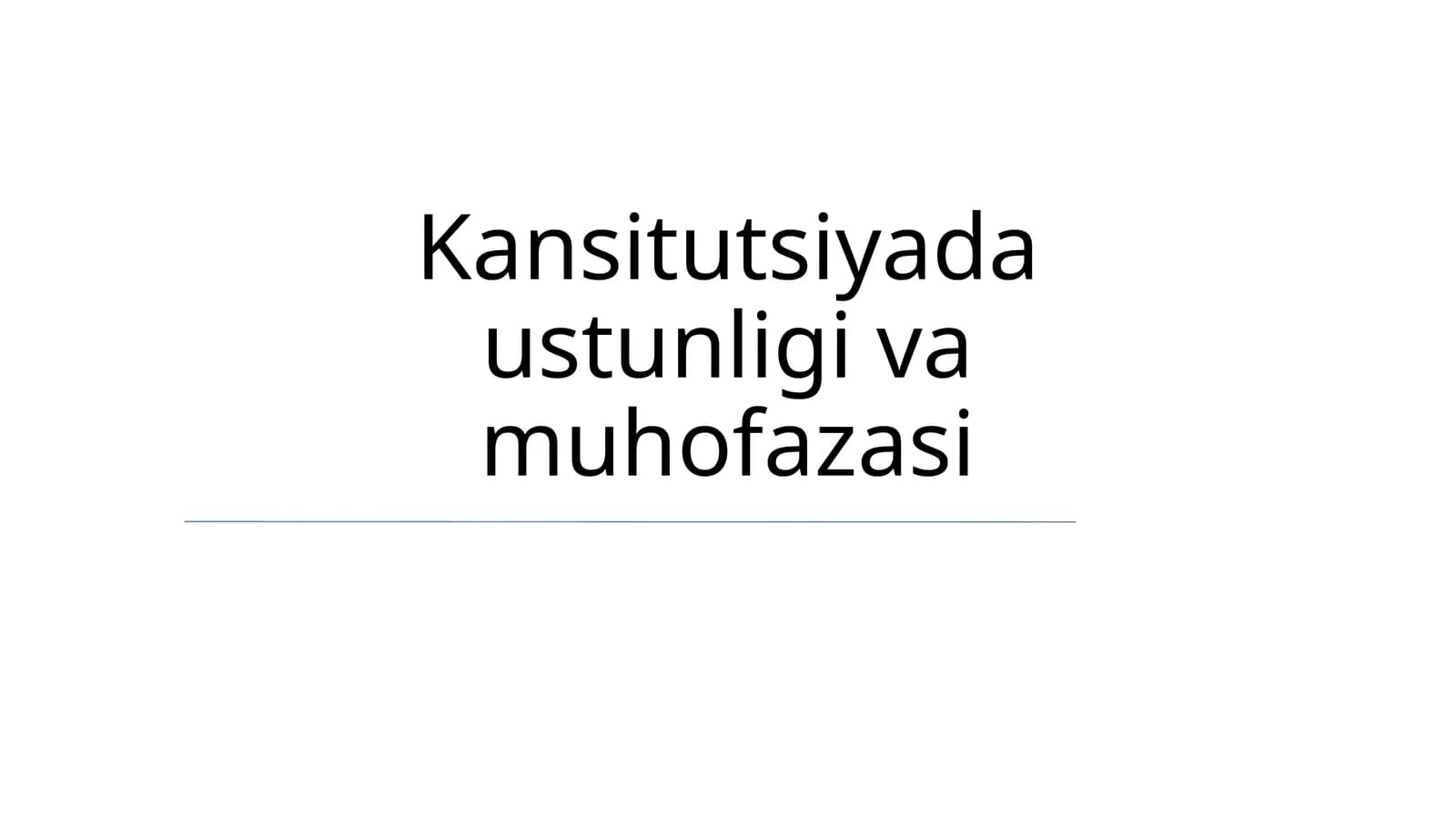 Kansitutsiyada ustunligi va muhofazasi