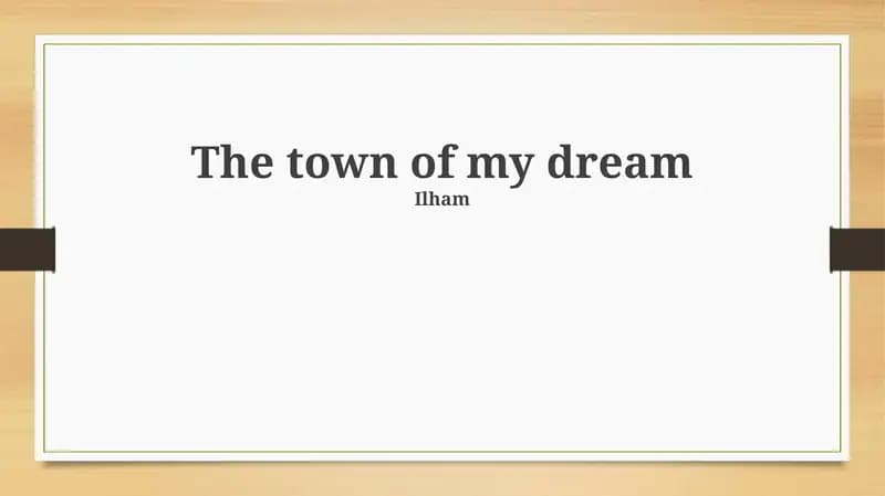 The town of my dream