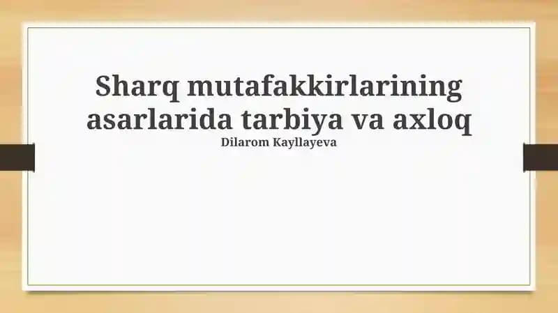 Sharq mutafakkirlarining asarlarida tarbiya va axloq