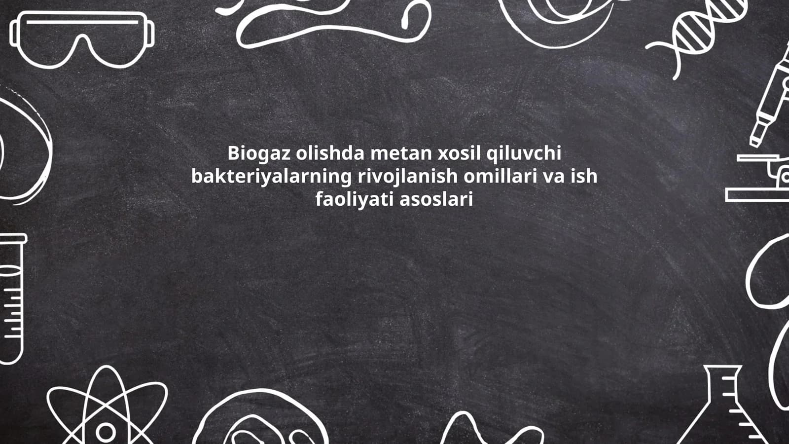 Biogaz olishda metan xosil qiluvchi bakteriyalarning rivojlanish omillari va ish faoliyati asoslari