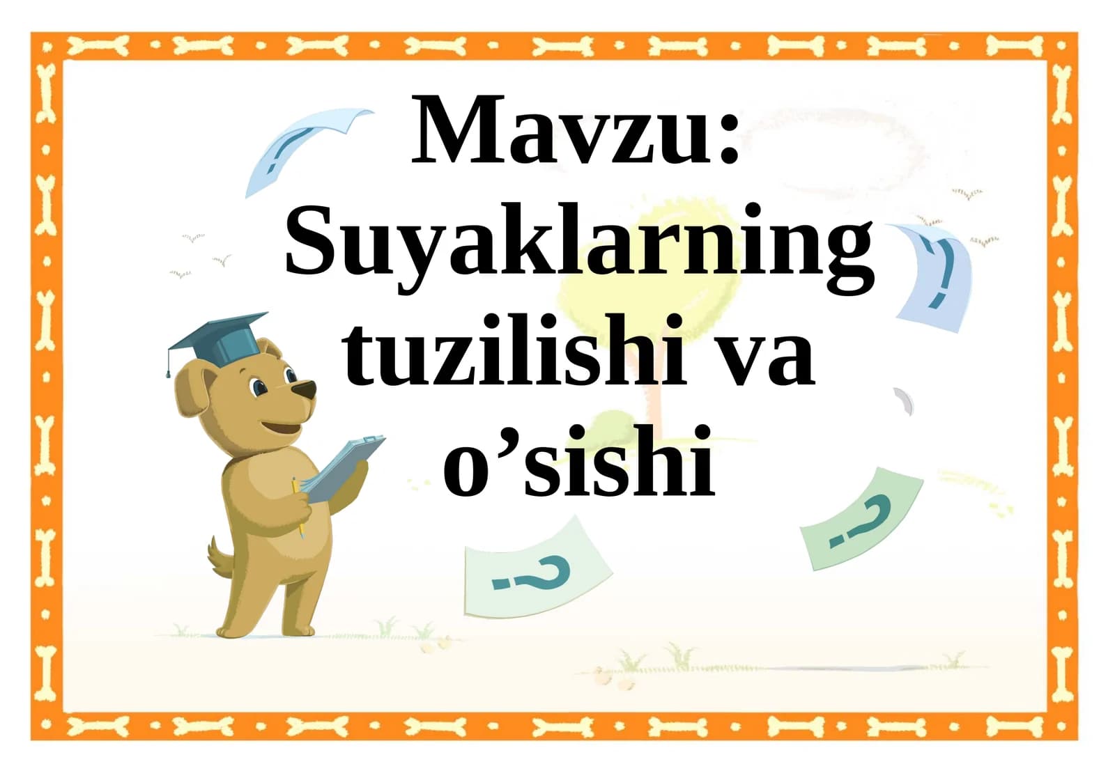 Suyaklarning tuzilishi va o’sishi