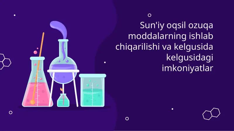 Sun'iy oqsil ozuqa moddalarning ishlab chiqarilishi va kelgusida kelgusidagi imkoniyatlar