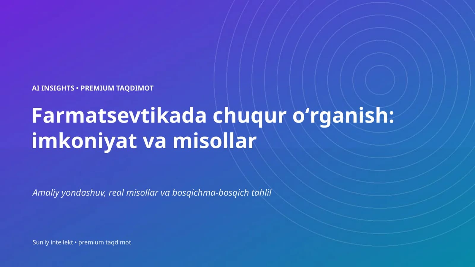 Farmatsevtikada chuqur oʻrganish: imkoniyat va misollar
