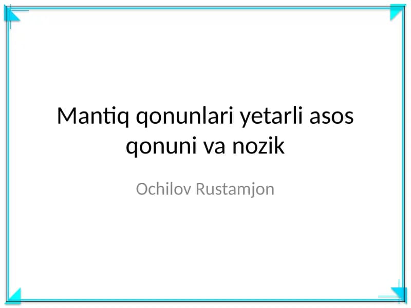 Mantiq qonunlari yetarli asos qonuni va nozik