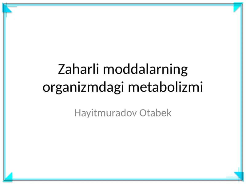 Zaharli moddalarning organizmdagi metabolizmi