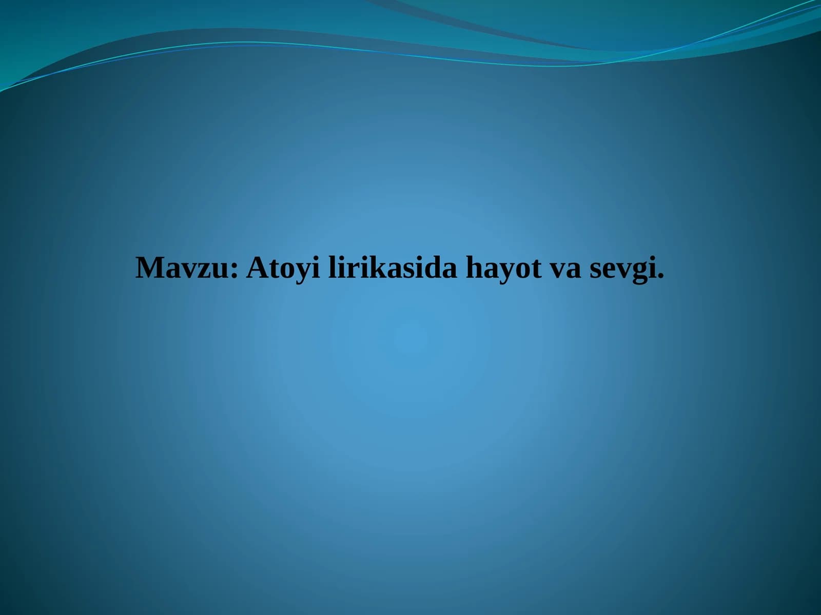 Atoyi lirikasida hayot va sevgi.