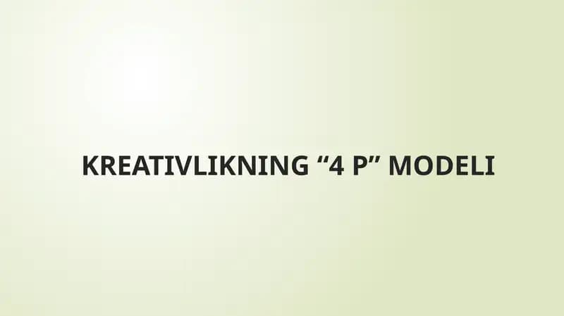 KREATIVLIKNING “4 P” MODELI