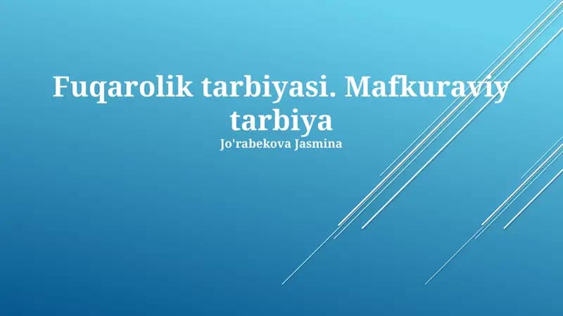 Fuqarolik tarbiyasi. Mafkuraviy tarbiya
