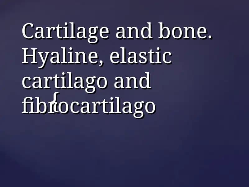 Cartilage and bone. Hyaline, elastic cartilago and fibrocartilago