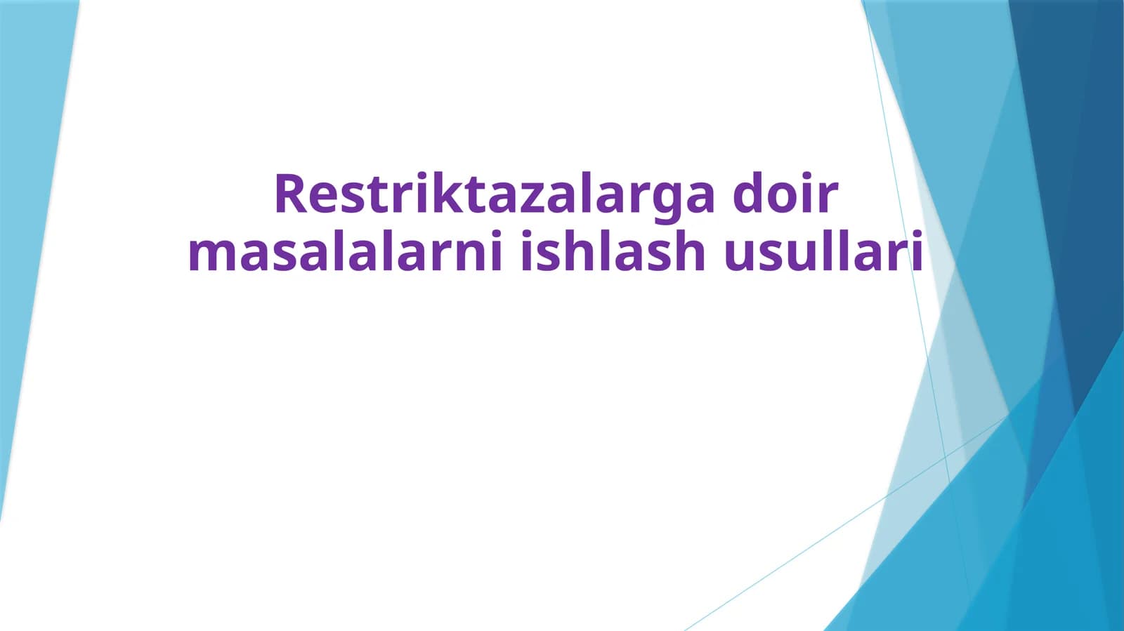 Restriktazalarga doir masalalarni ishlash usullari
