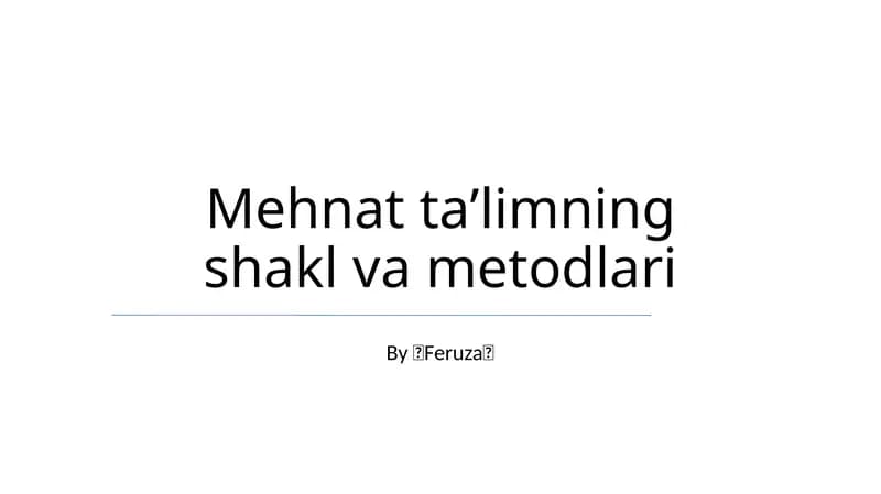 Mehnat taʼlimning shakl va metodlari