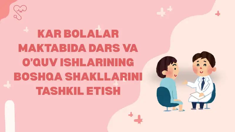 Kar Bolalar Maktabida dars va o’quv ishlarining boshqa shakllarini tashkil etish