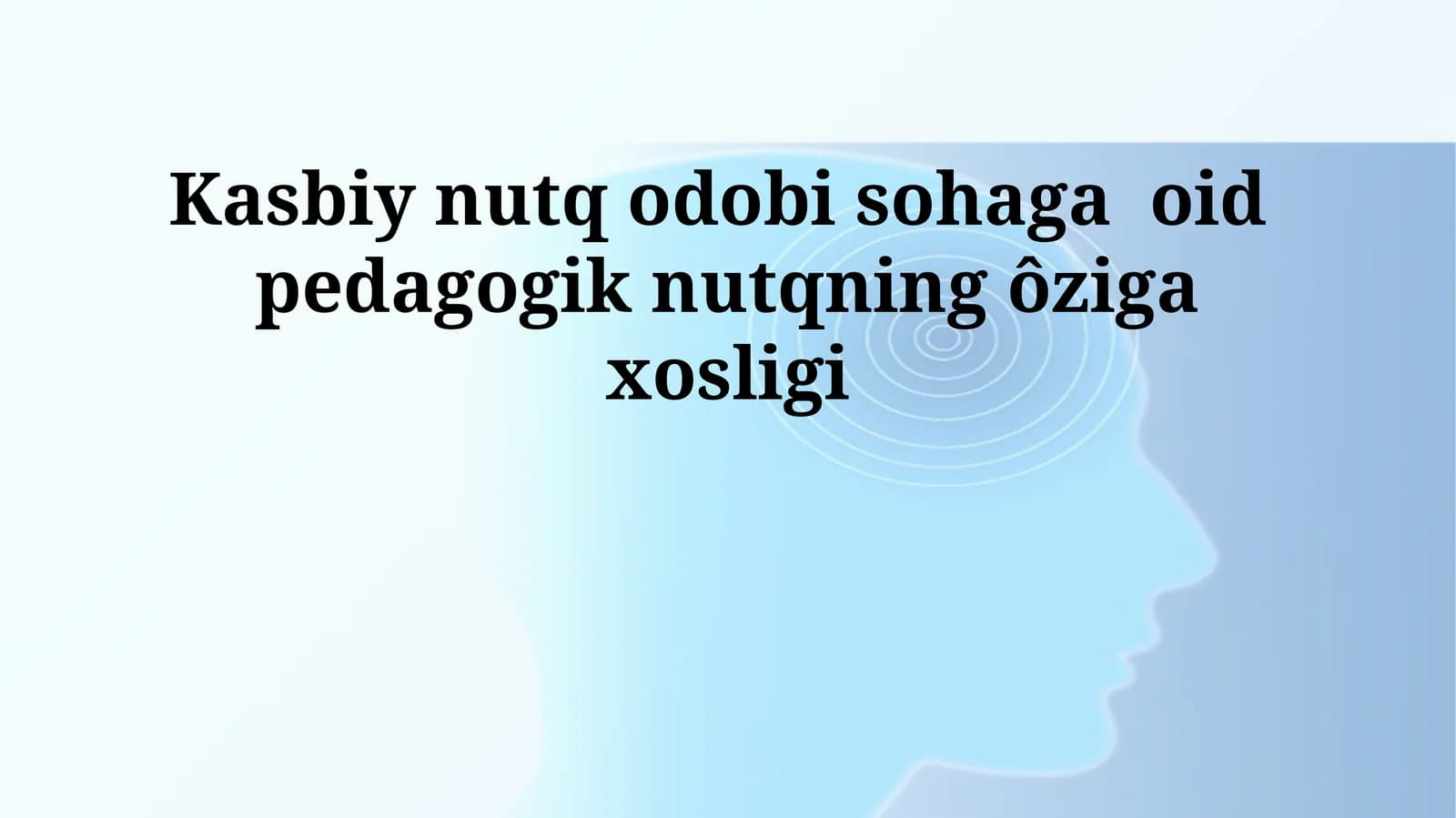 Kasbiy nutq odobi sohaga oid pedagogik nutqning ôziga xosligi