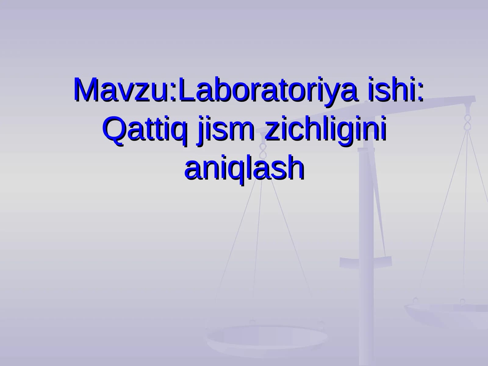 Laboratoriya ishi: Qattiq jism zichligini aniqlash