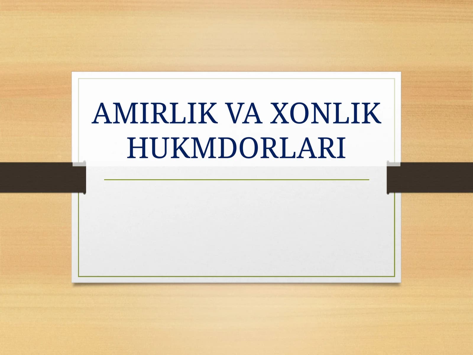 AMIRLIK VA XONLIK HUKMDORLARI