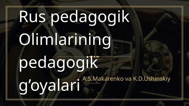 Ruspedagogik Olimlarining pedagogik g’oyalari