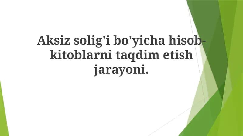 Aksizsolig'ibo'yichahisob-kitoblarnitaqdimetishjarayoni