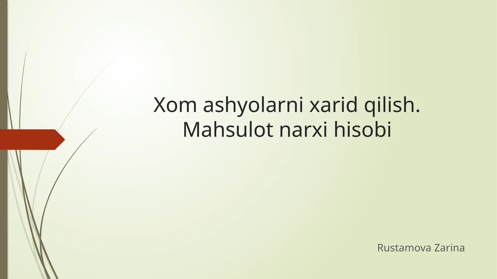 Xom ashyolarni xarid qilish. Mahsulot narxi hisobi