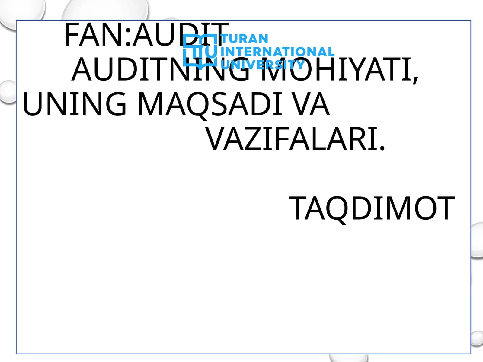 Auditning mohiyati, uning maqsadi va vazifalari