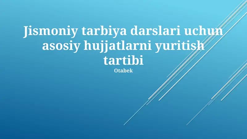 Jismoniy tarbiya darslari uchun asosiy hujjatlarni yuritish tartibi