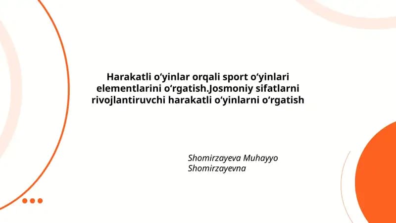 Harakatli oʻyinlar orqali sport oʻyinlari elementlarini oʻrgatish.Josmoniy sifatlarni rivojlantiruvchi harakatli oʻyinlarni oʻrgatish