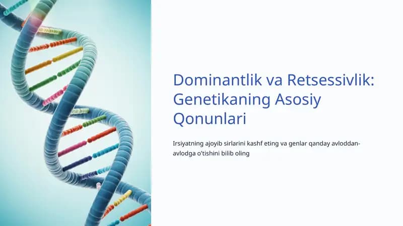 Dominantlik va Retsessivlik: Genetikaning Asosiy Qonunlari