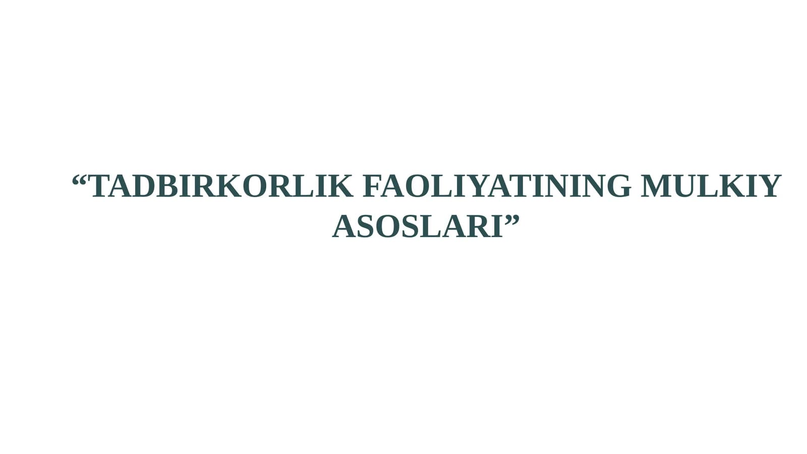 TADBIRKORLIK FAOLIYATINING MULKIY ASOSLARI