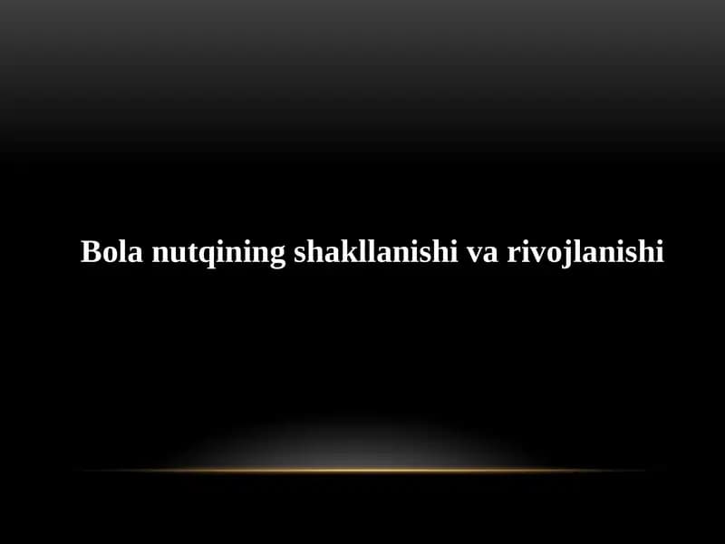 Bola nutqining shakllanishi va rivojlanishi