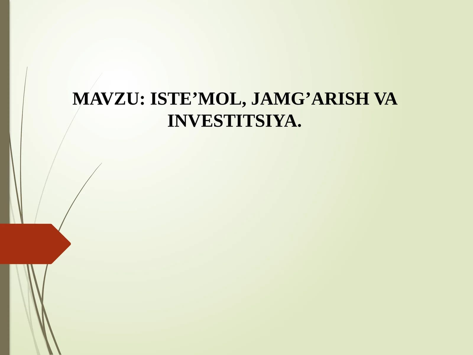 ISTE’MOL, JAMG’ARISH VA INVESTITSIYA