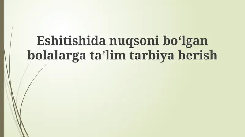 Eshitishidanuqsoniboʻlganbolalargataʼlimtarbiyaberish