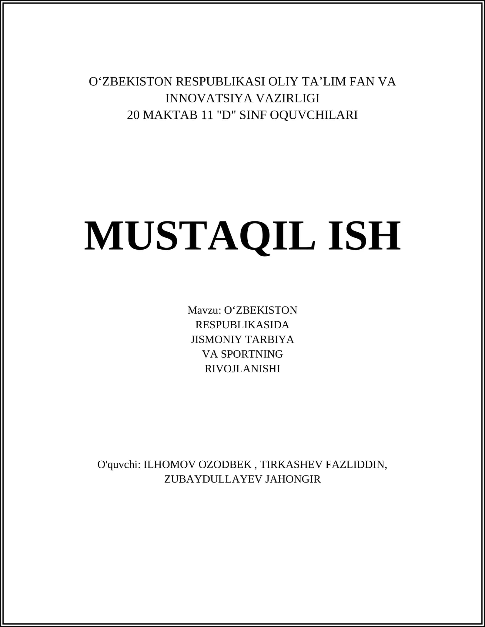 O‘ZBEKISTON RESPUBLIKASI OLIY TA’LIM FAN VA INNOVATSIYA VAZIRLIGI 20 MAKTAB 11 "D" SINF OQUVCHILARI MUSTAQIL ISH