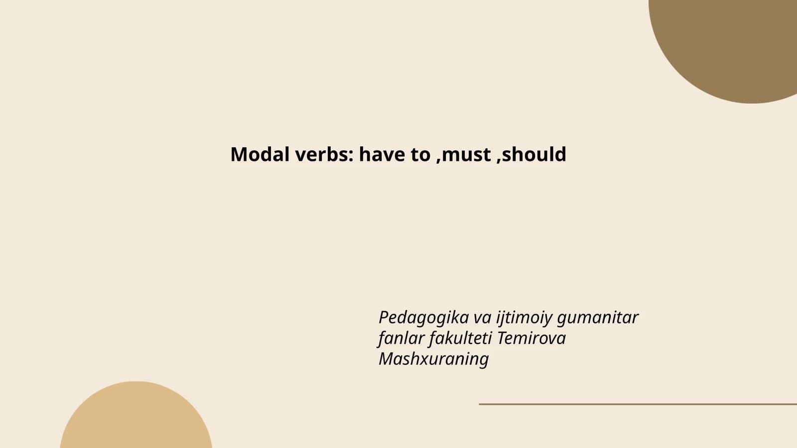 Modal verbs: have to,must,should