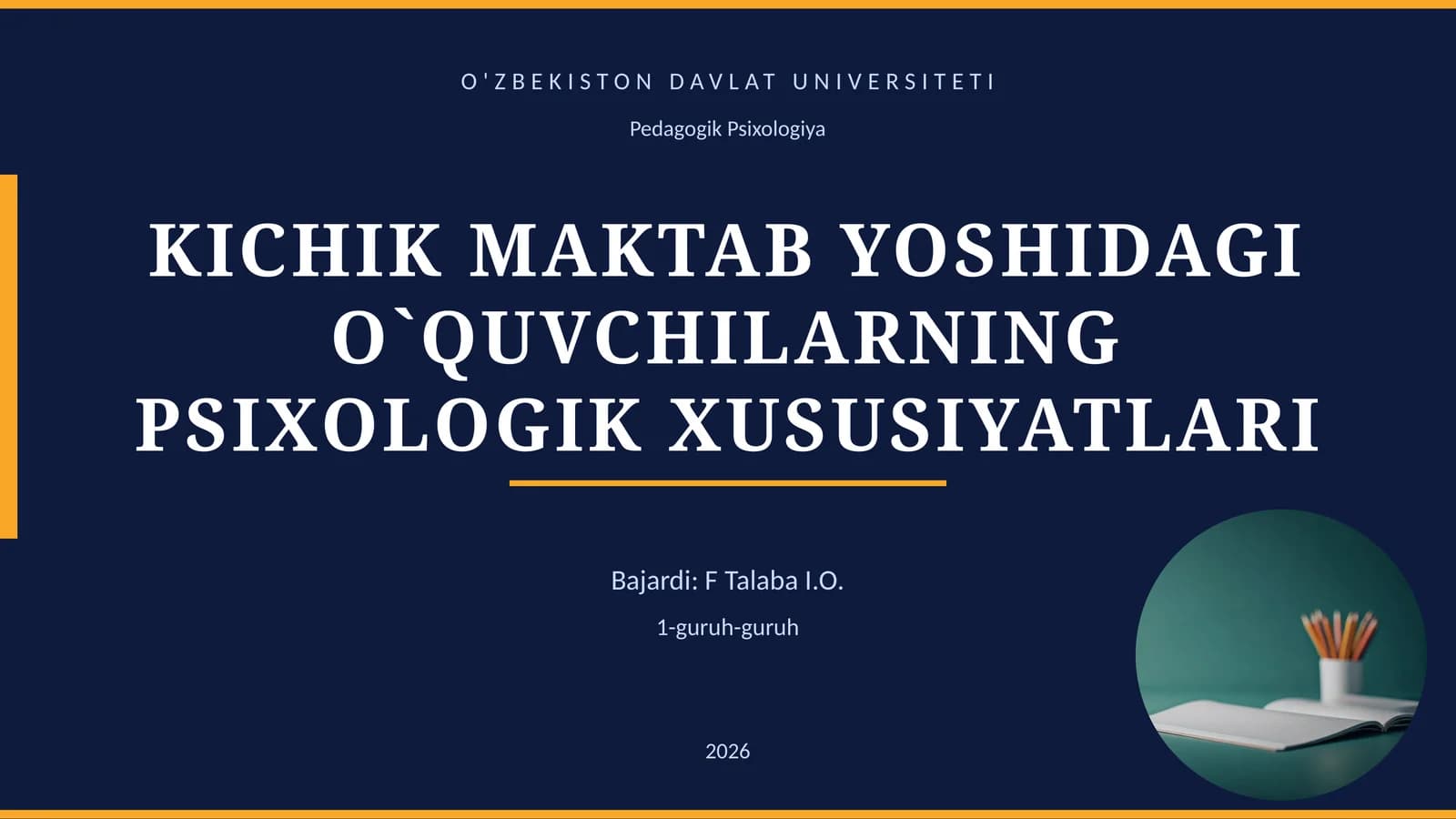 KICHIK MAKTAB YOSHIDAGI O`QUVCHILARNING PSIXOLOGIK XUSUSIYATLARI