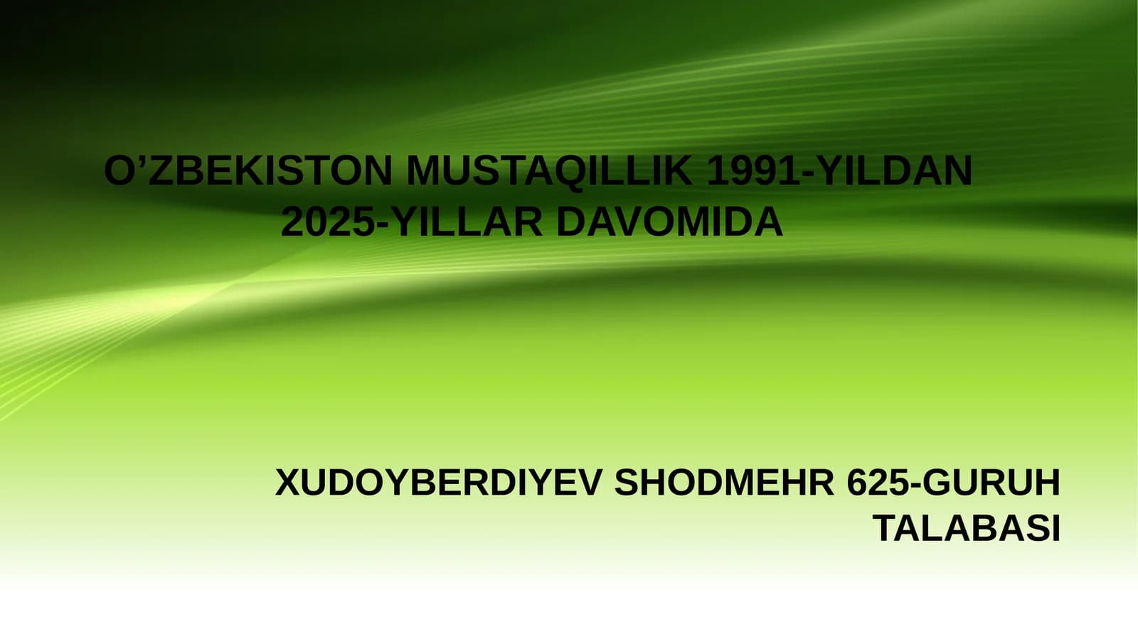 O’ZBEKISTON MUSTAQILLIK 1991-YILDAN 2025-YILLAR DAVOMIDA