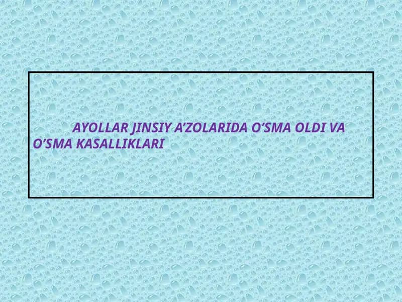 Ayollar jinsiy a'zolari va o'sma kasalliklari