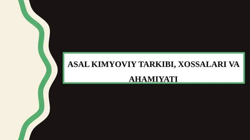 ASAL KIMYOVIY TARKIBI, XOSSALARI VA AHAMIYATI