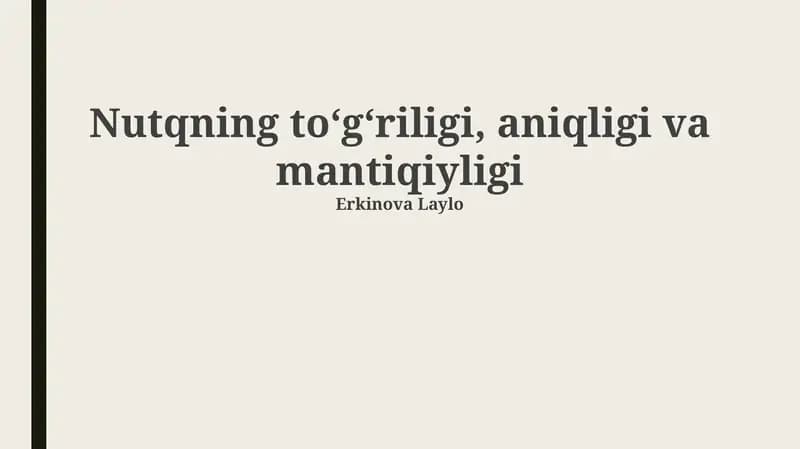 Nutqning to'g'riligi, aniqligi va mantiqiyligi
